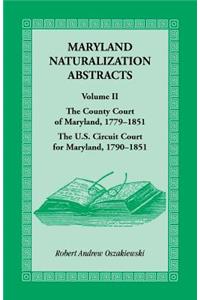Maryland Naturalization Abstracts, Volume 2