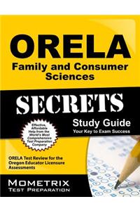 Orela Family and Consumer Sciences Secrets: Orela Test Review for the Oregon Educator Licensure Assessments
