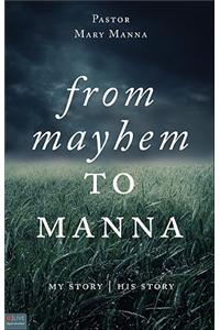 From Mayhem to Manna