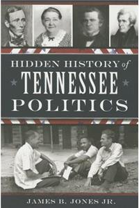 Hidden History of Tennessee Politics