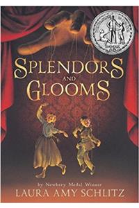 Splendors and Glooms