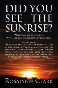 Did You See the Sunrise?