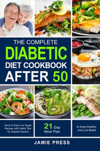 Complete Diabetic Diet Cookbook After 50