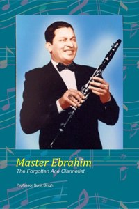 Master Ebrahim: The Forgotten Ace Clarinetist