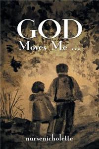 God Moves Me...