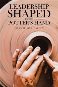 Leadership Shaped by the Potter's Hand
