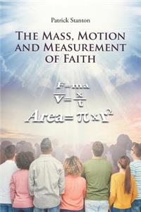 Mass, Motion and Measurement of Faith