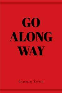 Go Along Way