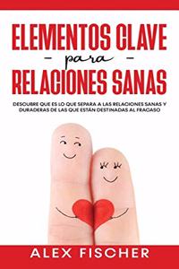 Elementos Clave para Relaciones Sanas