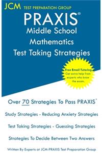PRAXIS Middle School Mathematics - Test Taking Strategies