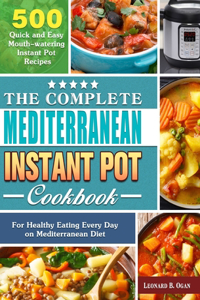 The Complete Mediterranean Instant Pot Cookbook