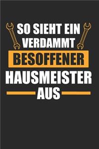So Sieht Ein Verdammt Besoffener Hausmeister Aus