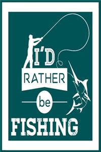 I'd Rather Be Fishing
