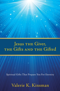 Jesus the Giver, the Gifts and the Gifted