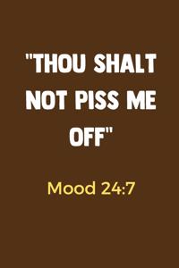 Thou Shalt Not Piss Me Off Mood 24