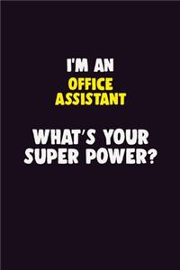 I'M An Office Assistant, What's Your Super Power?