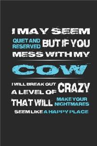 if you mess with my cow I will break out a level of crazy