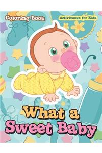 What a Sweet Baby Coloring Book