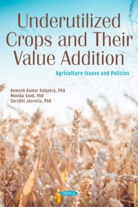 Underutilized Crops and Their Value Addition