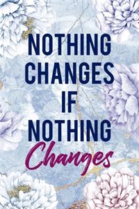 Nothing Changes If Nothing Changes