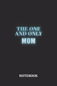 The One And Only Mom Notebook