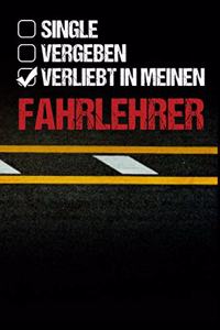 Single, vergeben, verliebt in meinen Fahrlehrer: Fahrschule Fahrlehrer Fahranfänger Fahrer Führerschein Autofahrer Geschenk (6"x9") Punktraster Notizbuch zum Reinschreiben