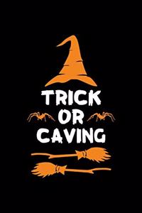 Trick or Caving