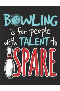 Bowling Is for People with Talent to Spare