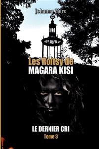 Les Roitsy de Magara Kisi - Le Dernier Cri