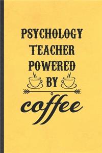 Psychology Teacher Powered by Coffee