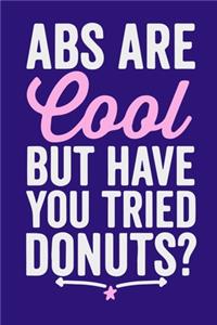 Abs Are Cool But Have You Tried Donuts?