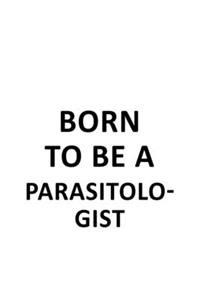 Born To Be A Parasitologist