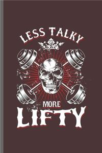 Less talky more lifty