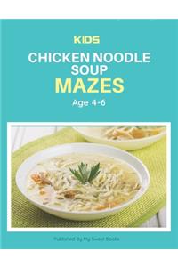 Kids Chicken Noodle Soup Mazes Age 4-6