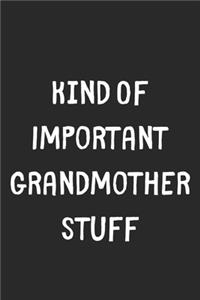 Kind Of Important Grandmother Stuff