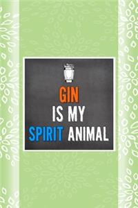 Gin Is My Spirit Animal