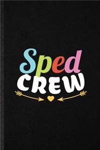 Sped Crew