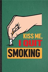 Kiss Me I Quit Smoking