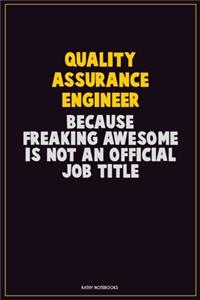 Quality Assurance Engineer, Because Freaking Awesome Is Not An Official Job Title