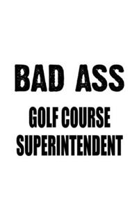Bad Ass Golf Course Superintendent