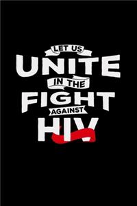 Let us unite in the fight against HIV