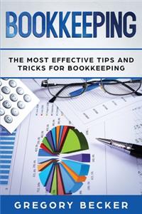 Bookkeeping: The Most Effective Tips And Tricks For Bookkeeping