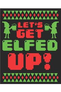 Let's Get Elfed Up!