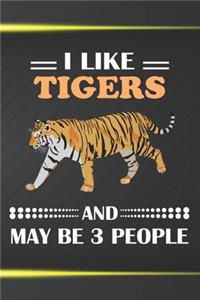 I Like Tigers And May Be 3 People