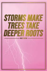 Storms Make Trees Take Deeper Roots - Dolly Parton -: Motivational Bullet Journal - 120-Page 1/2 Inch Dot Grid Inspirational Notebook - 6 X 9 Perfect Bound Glossy Softcover