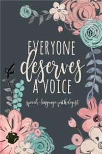 Everyone Deserves A Voice Speech-Language Pathologist