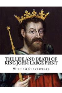 The Life and Death of King John