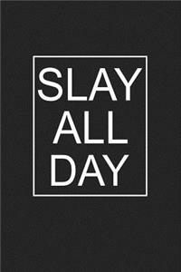 Slay All Day