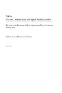 Thermal Control Systems for Low-Temperature Heat Rejection on a Lunar Base