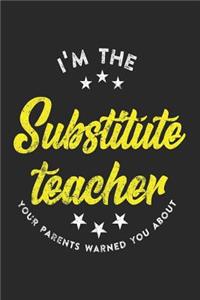 I'm The Substitute Teacher Your Parents Warned You About